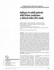 Research paper thumbnail of Epilepsy in adult patients with Down syndrome: a clinical-video EEG study