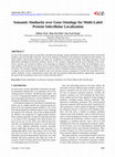 Research paper thumbnail of Semantic Similarity over Gene Ontology for Multi-Label Protein Subcellular Localization