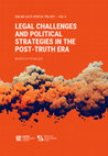 Research paper thumbnail of Legal Challenges and Political Strategies in the Post-Truth Era