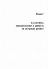 Research paper thumbnail of Los medios: comunicaciones y culturas en el espacio público. Presentación