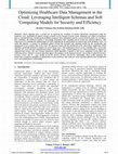 Research paper thumbnail of Optimizing Healthcare Data Management in the Cloud: Leveraging Intelligent Schemas and Soft Computing Models for Security and Efficiency