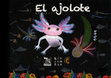 Research paper thumbnail of In Axolotl El Ajolote