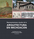 Research paper thumbnail of Libro representaciones visuales de la arquitectura en Michoacán