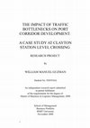 Research paper thumbnail of The impact of traffic bottlenecks on port corridor development a case study at Clayton station level crossing