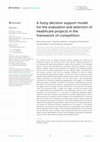 Research paper thumbnail of A fuzzy decision support model for the evaluation and selection of healthcare projects in the framework of competition