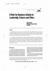 Research paper thumbnail of A Role for Business Schools in Leadership, Futures and Ethics