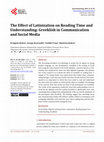 Research paper thumbnail of The Effect of Latinization on Reading Time and Understanding: Greeklish in Communication and Social Media