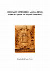 Research paper thumbnail of PERSONAJES HISTÓRICOS DE LA VILLA DE SAN CLEMENTE (desde sus orígenes hasta 1650)