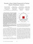 Research paper thumbnail of Towards a Deep Unified Framework for Nuclear Reactor Perturbation Analysis