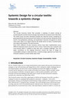 Research paper thumbnail of Systemic Design for a circular textile: towards a systemic change