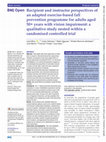 Research paper thumbnail of Recipient and instructor perspectives of an adapted exercise-based fall prevention programme for adults aged 50+ years with vision impairment: a qualitative study nested within a randomised controlled trial