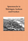 Research paper thumbnail of B. Kunzmann/A. Hummel/H.-J. Beier (Hrsg.): Spurensuche in Thüringen, Sachsen und Franken. Zur Siedlungs-, Kirchen- und Herrschaftsgeschichte des mitteldeutschen Raumes von der Frühgeschichte bis zur Neuzeit. Festschrift für Volker Schimpff zum 70. Geburtstag (BFO 14), Langenweißbach 2024