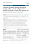 Research paper thumbnail of Capturing chloroplast variation for molecular ecology studies: a simple next generation sequencing approach applied to a rainforest tree