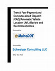 Research paper thumbnail of Transit Fare Payment and Computer-aided Dispatch (CAD)/Automatic Vehicle Location (AVL) Review and Recommendations