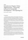 Research paper thumbnail of Introductory Chapter: Urban Agglomeration -Extracting Lessons for Sustainable Development -The Opening Act