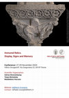 Research paper thumbnail of Conference "Reliquie murate – allestimenti, segni e memoria // Immured Relics – Display, Signs and Memory"' (Rome, 27-29 November 2024)