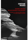 Research paper thumbnail of Essere umano in un mondo disumano. L'uomo e la realtà nell'opera di Carlo Emilio Gadda