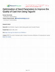 Research paper thumbnail of Optimization of Sand Parameters to Improve the Quality of Cast Iron Using Taguchi