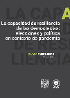 Research paper thumbnail of La capacidad de resiliencia de la democracias: elecciones y política en contexto de pandemia