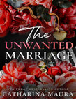 Research paper thumbnail of THE UNWANTED MARRIAGE# 3 (ROMANA)Catharina Maura