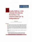 Research paper thumbnail of Miranda, Bolívar, crisis colonial, Revolución Inconclusa y las construcciones de “la Independencia”