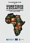 Research paper thumbnail of Sometidos a esclavitud: los africanos y sus descendientes en el Caribe Hispano