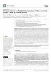 Research paper thumbnail of Decision Criteria for Partial Nationalization of Pharmaceutical Supply Chain: A Scoping Review