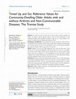 Research paper thumbnail of Timed Up and Go: Reference Values for Community-Dwelling Older Adults with and without Arthritis and Non-Communicable Diseases: The Tromsø Study