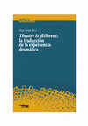 Research paper thumbnail of Theatre is different: la traducción de la experiencia dramática