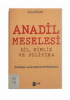 Research paper thumbnail of Anadil Meselesi (Dil, Kimlik ve Politika – Dil Hakları ve Devletlerin Dil Politikaları), Doç. Dr. Ersin Erkan, (İstanbul: Paraf Yayınları, 2012), 272 sayfa.