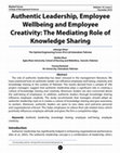 Research paper thumbnail of Authentic Leadership, Employee Wellbeing and Employee Creativity: The Mediating Role of Knowledge Sharing