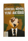 Research paper thumbnail of Küresel Köyün Yeni Aktörü, Ufuk Batum, (İstanbul: Paraf Yayınları, Haziran 2012), 171 sayfa.