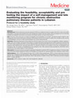 Research paper thumbnail of Evaluating the Feasibility, Acceptability and Pre Testing the Impact of a Self-management and Tele Monitoring Program for COPD Patients in Lebanon