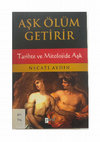 Research paper thumbnail of Aşk Ölüm Getirir (Tarihte ve Mitolojide Aşk), Necati Aydın, (İstanbul: Paraf Yayınları, Ağustos 2012), 328 sayfa.