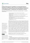 Research paper thumbnail of Linking Management Capabilities to Sustainable Business Performance of Women-Owned Small and Medium Enterprises in Emerging Market: A Moderation and Mediation Analysis