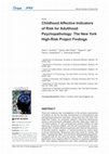 Research paper thumbnail of Childhood Affective Indicators of Risk for Adulthood Psychopathology: The New York High-Risk Project Findings