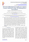 Research paper thumbnail of The Factors Influencing Service Quality on E-commerce Customer Satisfaction in China: The Mediating Role of Social Influence