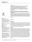 Research paper thumbnail of Factors that influence uptake of routine postnatal care: Findings on women’s perspectives from a qualitative evidence synthesis