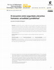 Research paper thumbnail of El encuentro entre seguridad y derechos humanos: actualidad y problemas