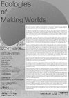 Research paper thumbnail of Ecologies of Worlding - conference + exhbition, The conference is organized by Önder Özengi and Ruth Sonderegger and kindly supported by the Academy of Fine Arts Vienna and the University of Applied Arts Vienna.