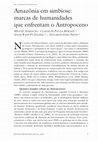 Research paper thumbnail of Amazônia em simbiose marcas de humanidades que enfrentam o Antropoceno