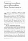 Research paper thumbnail of Amazonia in symbiosis: traces of humankinds facing the Anthropocene