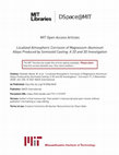 Research paper thumbnail of Localized Atmospheric Corrosion of Magnesium-Aluminum Alloys Produced by Semisolid Casting: A 2D and 3D Investigation