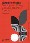 Research paper thumbnail of "Tangible Images. Reading and Writing Classical Japanese Cinema" by Lauri Kitsnik