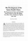 Research paper thumbnail of “The Development of the Saints Health Clinic: The Neopatrimonial State and the RLDS Church’s Mission in Ikot Oku Mfang, Cross River State, Southeastern Nigeria, 1982-1984,” John Whitmer Historical Association Journal 44, no. 2 (Fall/Winter 2024): 82-90