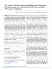 Research paper thumbnail of The impact of the Endangered Mauritian flying fox Pteropus niger on commercial fruit farms and the efficacy of mitigation