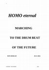 Research paper thumbnail of HOMO eternal marching to the drum beat of the future