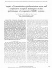 Research paper thumbnail of Impact of transmission synchronization error and cooperative reception techniques on the performance of cooperative MIMO systems