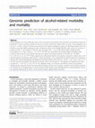 Research paper thumbnail of Genomic prediction of alcohol-related morbidity and mortality