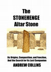 Research paper thumbnail of The Stonehenge Altar Stone: Its Origins, Composition, and Function, And the Search for Its Lost Companion